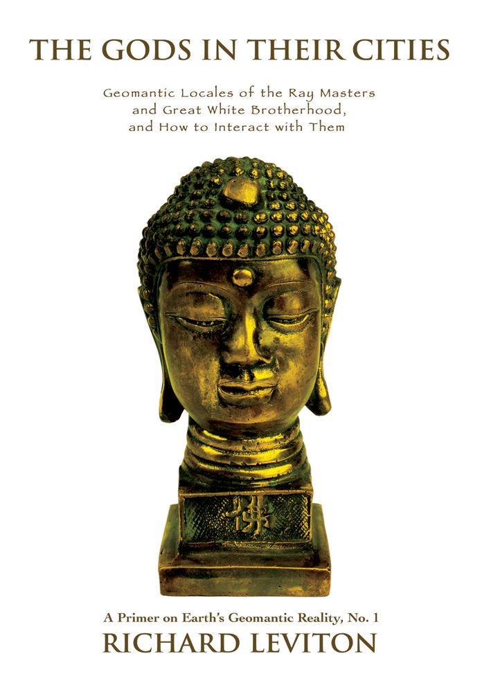 The Gods in Their Cities: Geomantic Locales of the Ray Masters and Great White Brotherhood, and How to Interact with Them