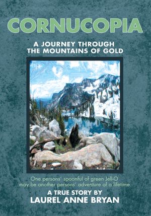 CORNUCOPIA: A JOURNEY THROUGH THE MOUNTAINS OF GOLD