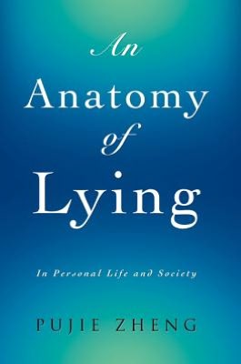 An Anatomy of Lying: In Personal Life and Society