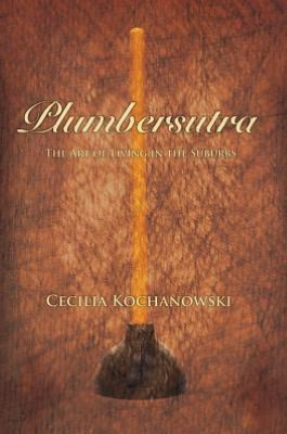 Plumbersutra: The Art of Living in the Suburbs