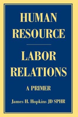 Human Resource/Labor Relations: A Primer