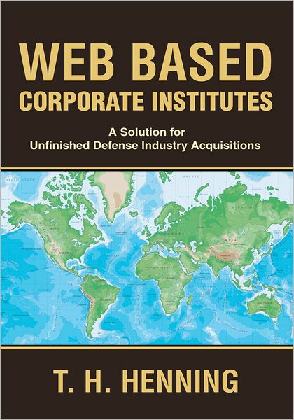 Web Based Corporate Institutes: A Solution for Unfinished Defense Industry Acquisitions