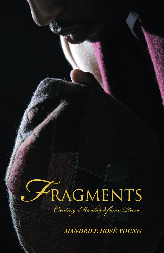 FRAGMENTS: Creating Manhood from Pieces