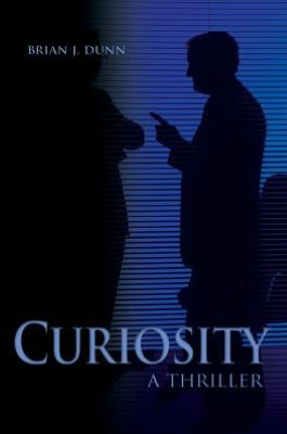 Curiosity: A Thriller
