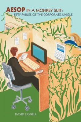 AESOP IN A MONKEY SUIT: fifty fables of the corporate jungle