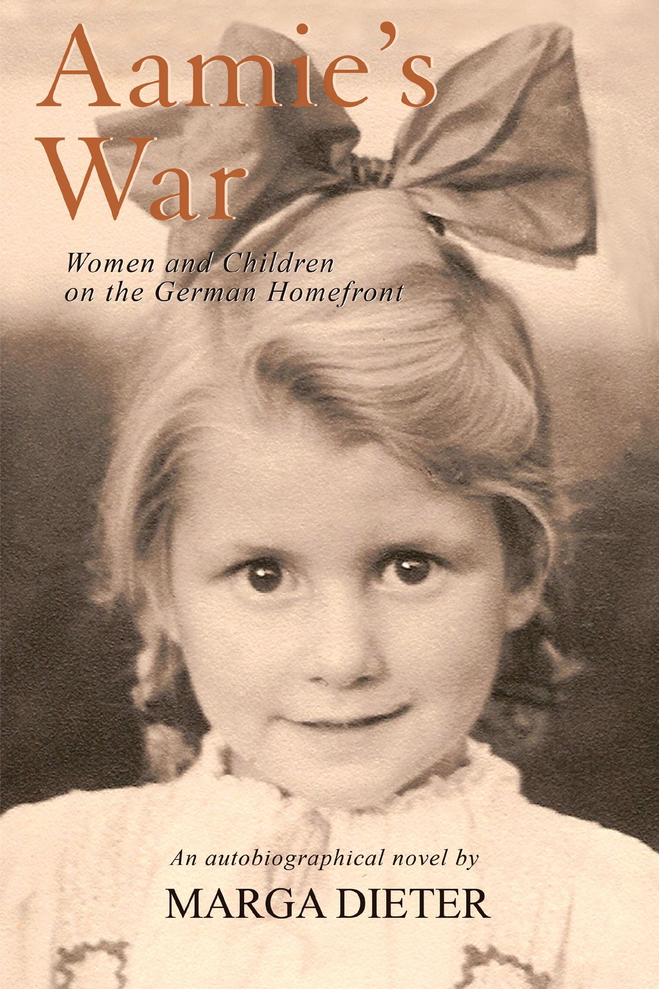 Aamie's War: Women and Children On the German Homefront