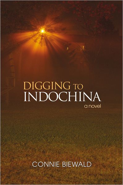 Digging to Indochina: A Novel