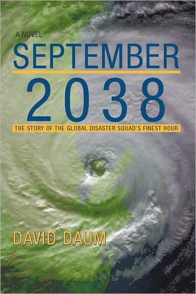 September 2038: The Story of the Global Disaster Squad's Finest Hour