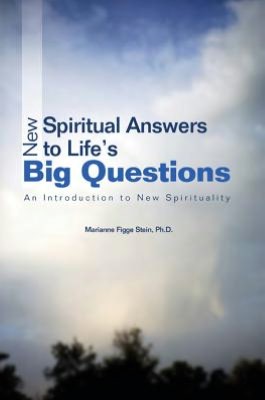New Spiritual Answers to Lifeýs Big Questions: An Introduction to New Spirituality