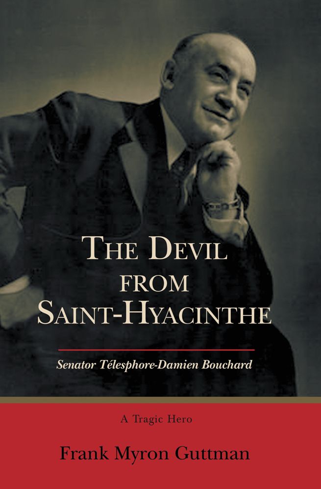 THE DEVIL FROM SAINT-HYACINTHE: Senator Týlesphore-Damien Bouchard