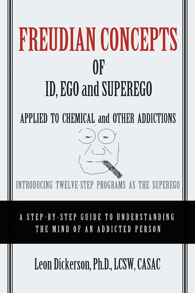 Freudian Concepts of Id, Ego and Superego Applied to Chemical and Other Addictions: Introducing Twelve-Step Programs as the Superego