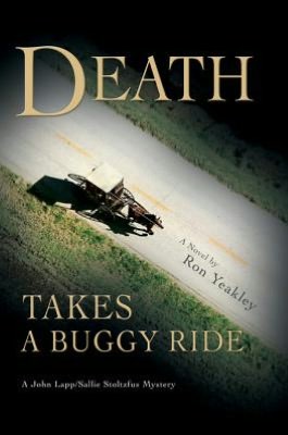 DEATH TAKES A BUGGY RIDE: A John Lapp/Sallie Stoltzfus Mystery