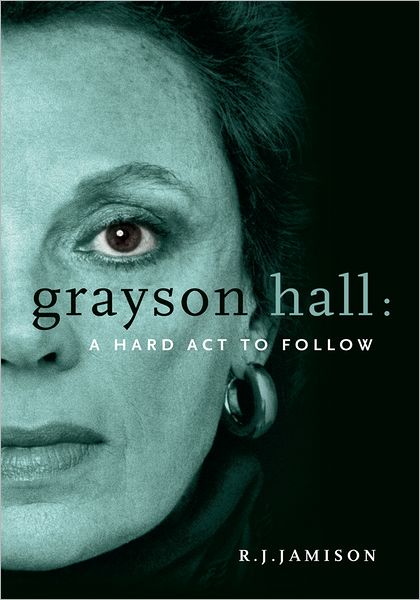 Grayson Hall: A Hard Act to Follow