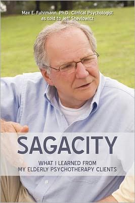 Sagacity: What I Learned From My Elderly Psychotherapy Clients