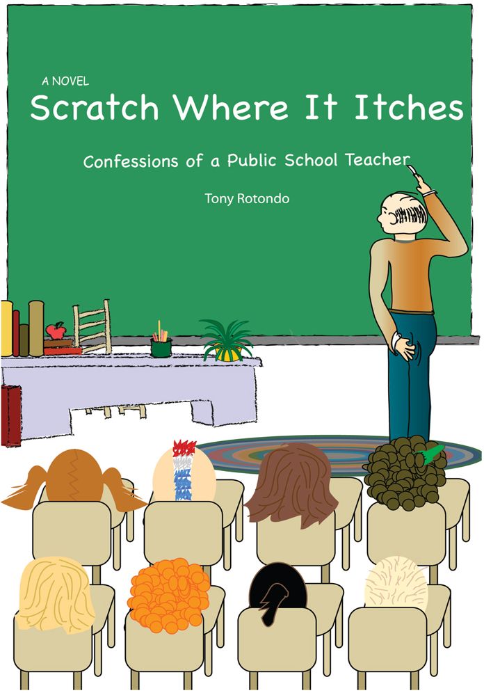 Scratch Where It Itches: Confessions of a Public School Teacher