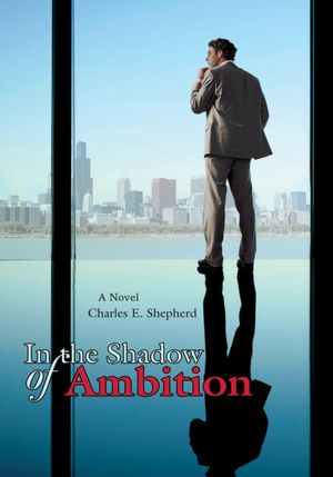 IN THE SHADOW OF AMBITION
