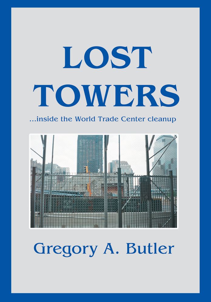 LOST TOWERS: ýinside the World Trade Center cleanup