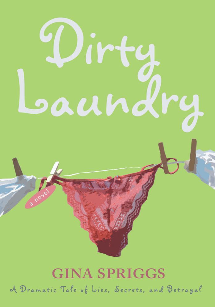 Dirty Laundry: A Dramatic Tale of Lies, Secrets, and Betrayal