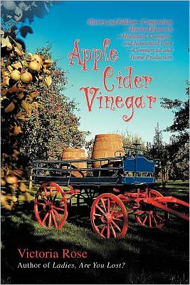 Apple Cider Vinegar: History and FolkloreýCompositionýMedical ResearchýMedicinal, Cosmetic, and Household UsesýCommercial and Home Production
