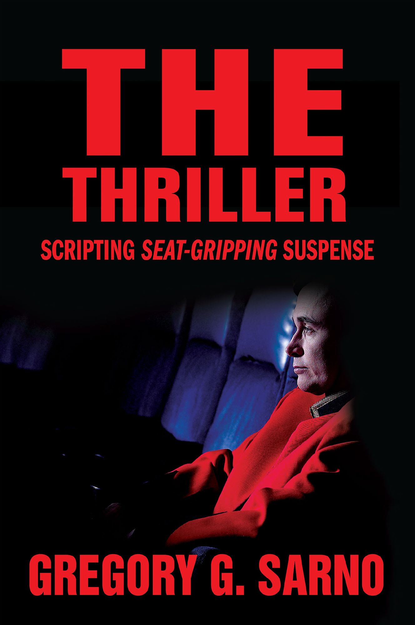 THE THRILLER: SCRIPTING SEAT-GRIPPING SUSPENSE