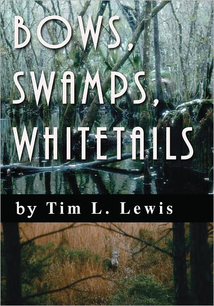 Bows, Swamps, Whitetails