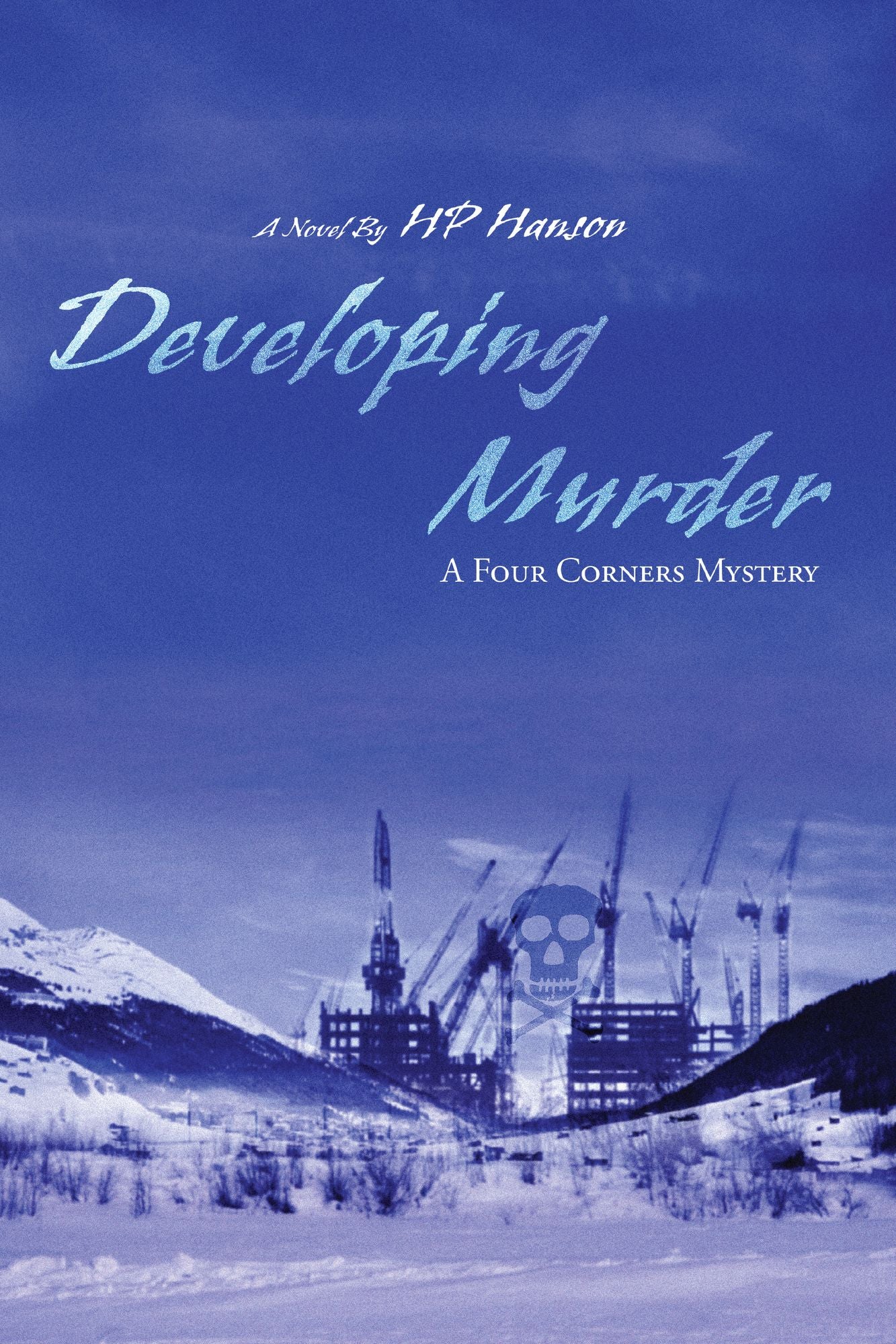 DEVELOPING MURDER: A FOUR CORNERS MYSTERY