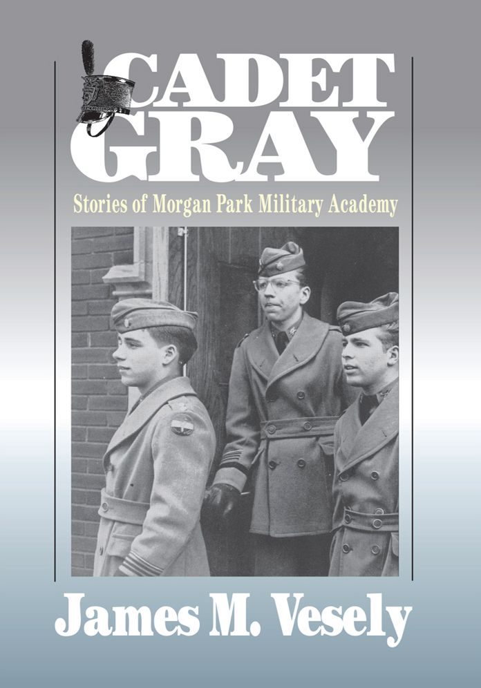 Cadet Gray: Stories of Morgan Park Military Academy