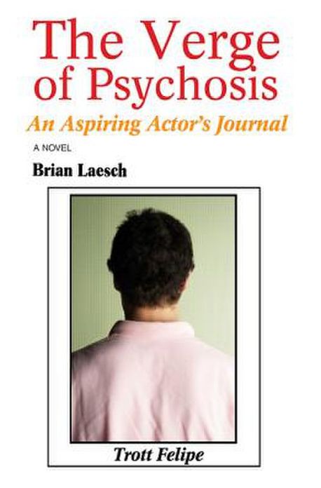 The Verge of Psychosis: An Aspiring Actor's Journal