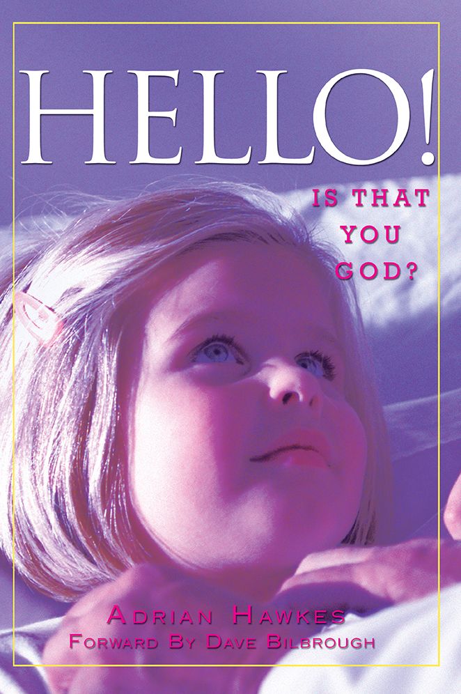 Hello!: Is that you God?