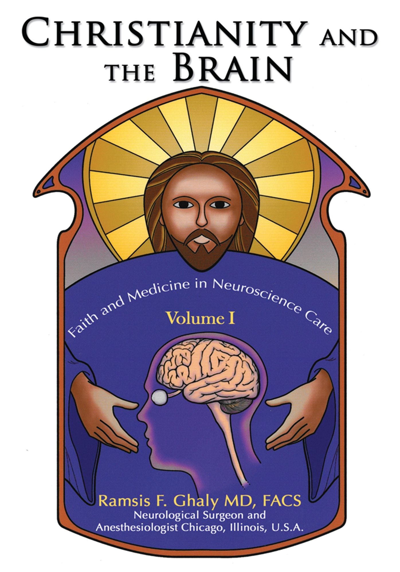 Christianity and the Brain: Volume I: Faith and Medicine in Neuroscience Care