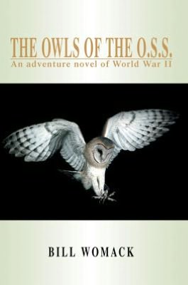 THE OWLS OF THE O.S.S.: AN ADVENTURE NOVEL OF WORLD WAR II