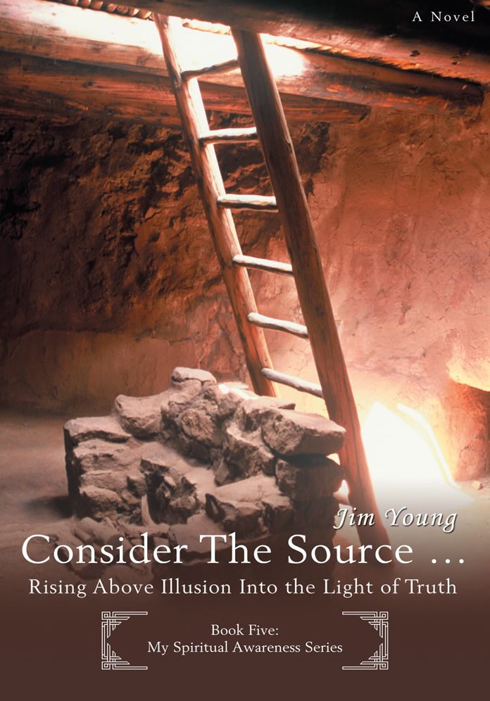 CONSIDER THE SOURCE: Rising Above Illusion Into the Light of Truth