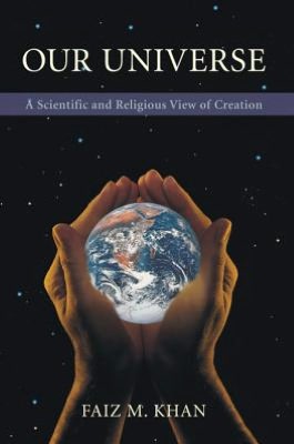OUR UNIVERSE: A Scientific and Religious View of Creation