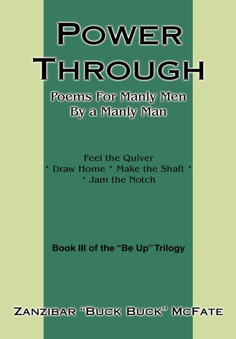 Power Through: Poems For Manly Men By a Manly Man