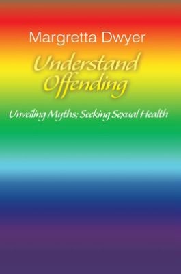 Understand Offending: Unveiling Myths; Seeking Sexual Health