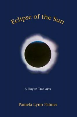 ECLIPSE OF THE SUN: A PLAY IN TWO ACTS