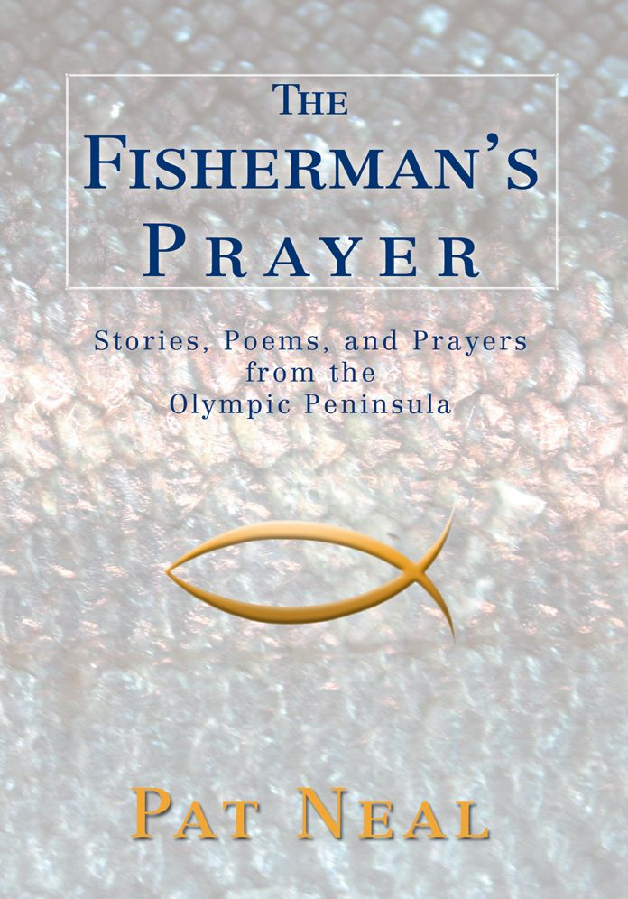 The Fisherman's Prayer: Stories, Poems, and Prayers from the Olympic Peninsula