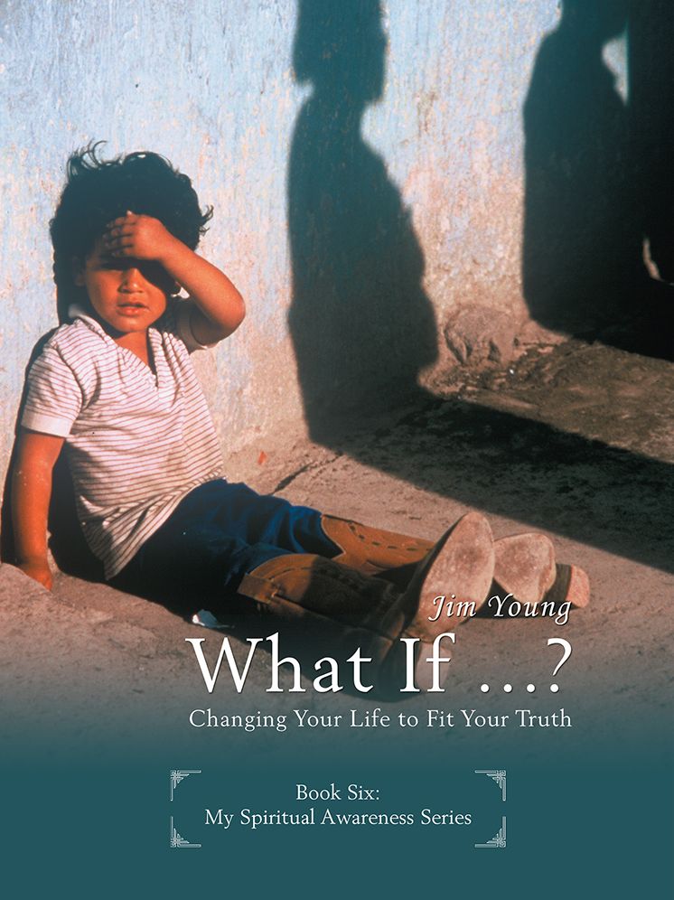 WHAT IF?: Changing Your Life to Fit Your Truth
