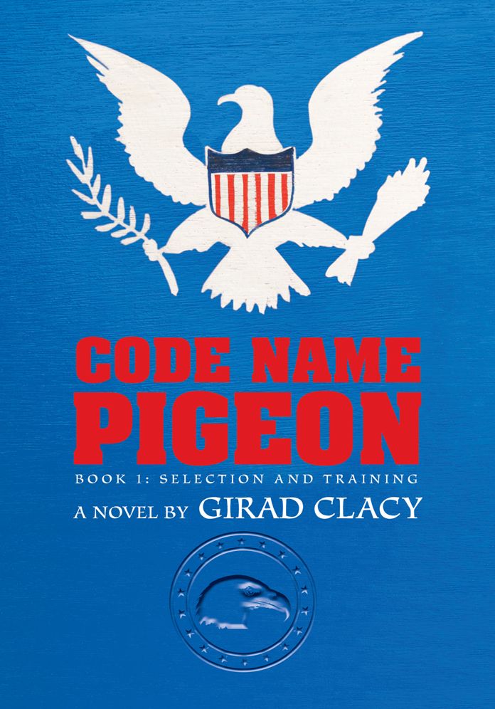 Code Name Pigeon: Book 1: Selection and Training