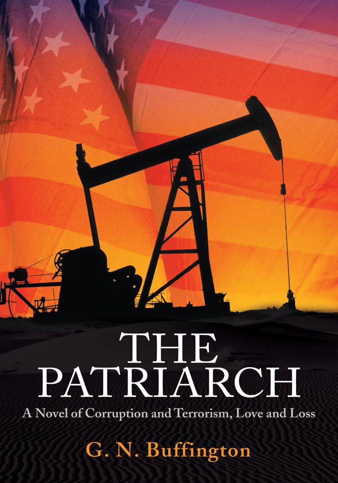 The Patriarch: A Novel of Corruption and Terrorism, Love and Loss