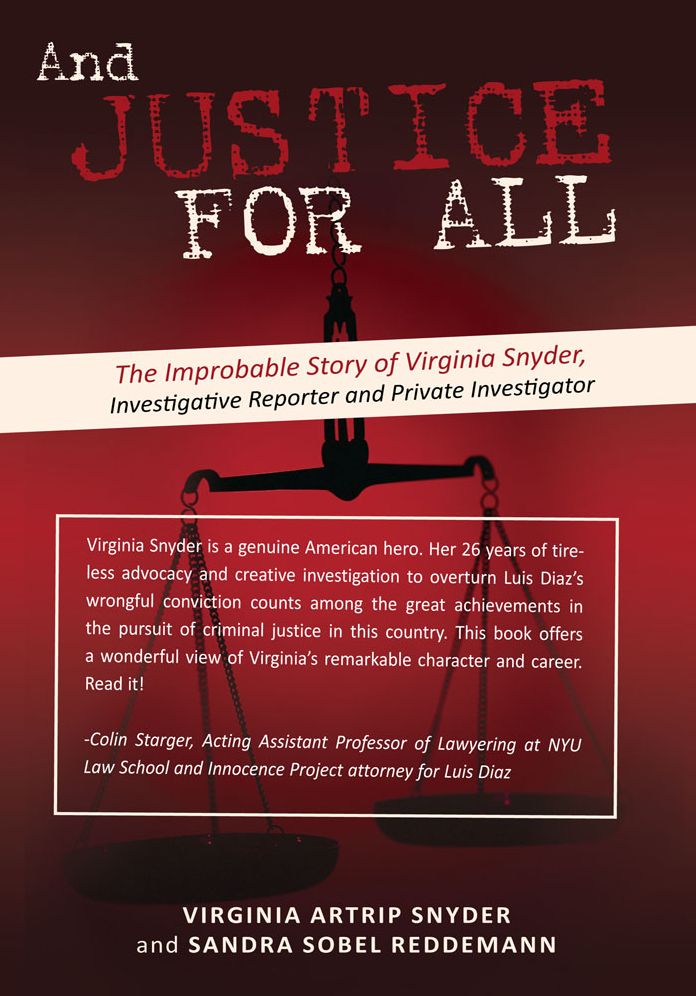 And Justice For All: The Improbable Story of Virginia Snyder, Investigative Reporter and Private Investigator