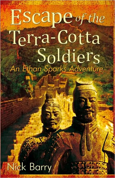 Escape of the Terra-Cotta Soldiers: An Ethan Sparks Adventure
