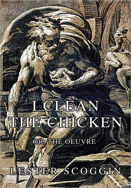 I Clean the Chicken: or, The Oeuvre