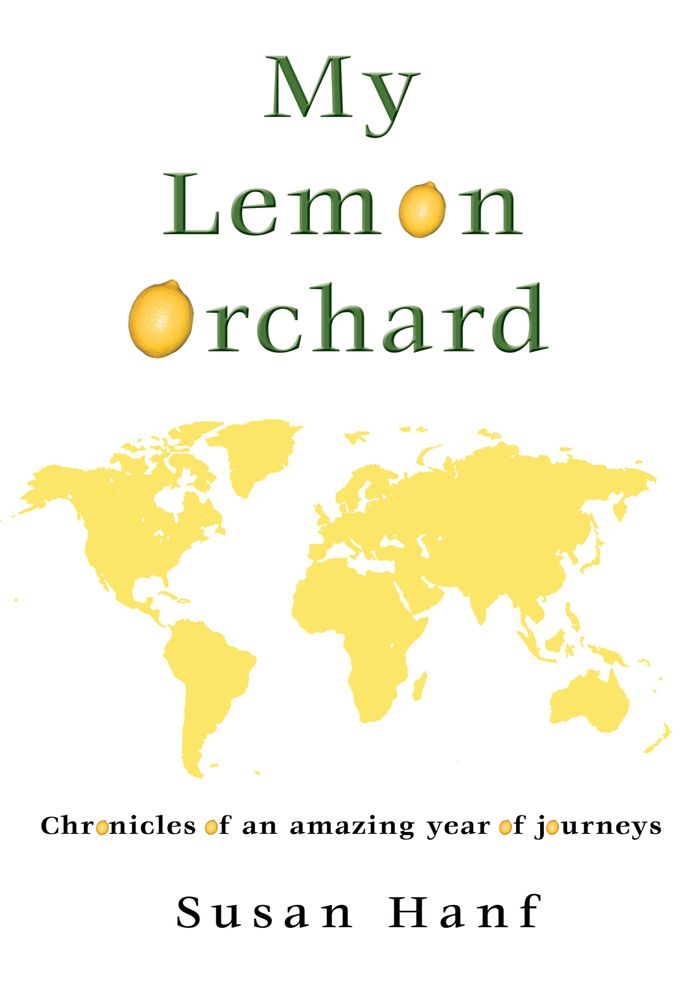 My Lemon Orchard: Chronicles of an amazing year of journeys