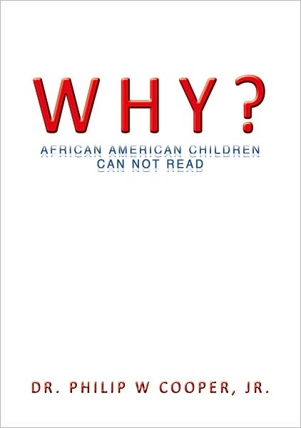 WHY?: AFRICAN AMERICAN CHILDREN CAN NOT READ