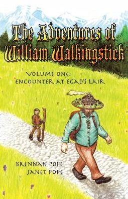 THE ADVENTURES OF WILLIAM WALKINGSTICK: Volume One: Encounter at Egad's Lair