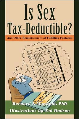 Is Sex Tax-Deductible?: And Other Reminiscences of Fulfilling Fantasies