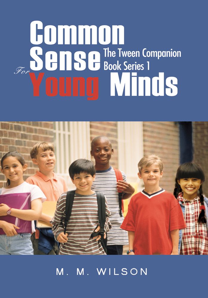 Common Sense for Young Minds: The Tween Companion Book Series 1