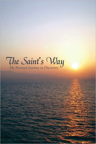 The Saint's Way: My Personal Journey to Discovery