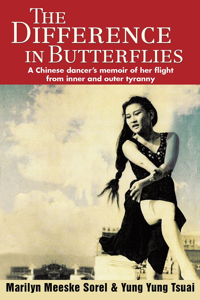 The Difference in Butterflies: A Chinese dancer's memoir of her flight from inner and outer tyranny
